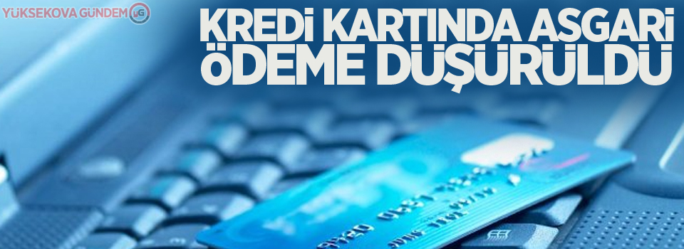 Kredi kartında asgari ödeme düşürüldü