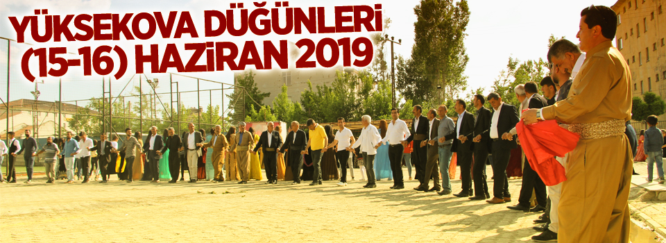 Yüksekova Düğünleri (15-16) Haziran 2019