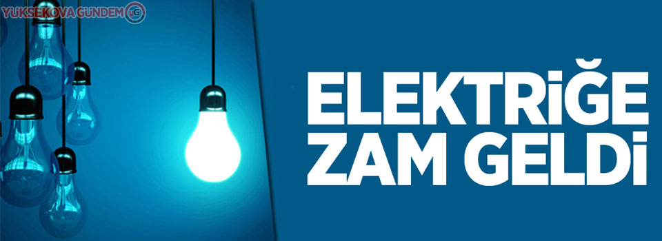 Elektriğe yüzde 15 zam