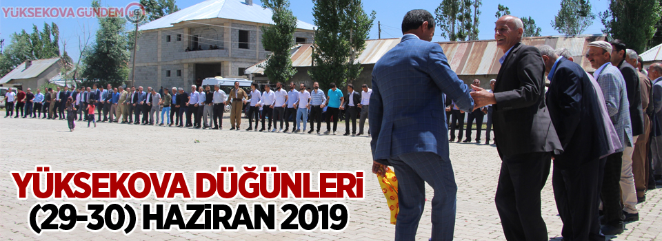 Yüksekova Düğünleri (29-30) Haziran 2019