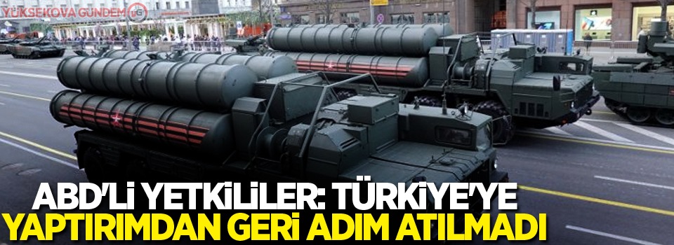 ABD'li yetkililer: Türkiye'ye yaptırımdan geri adım atılmadı