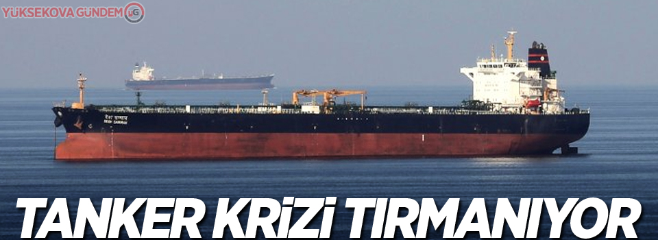 Tanker krizi tırmanıyor