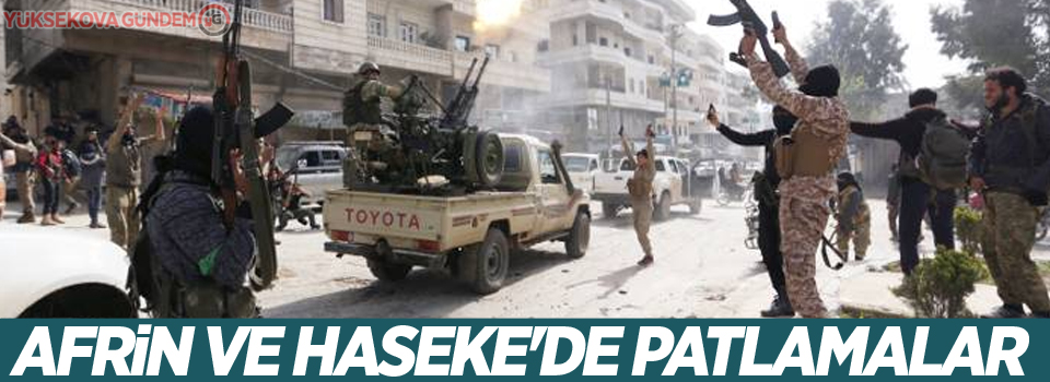 Afrin ve Haseke'de patlamalar