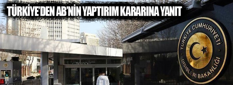 Türkiye'den AB'nin yaptırım kararına yanıt