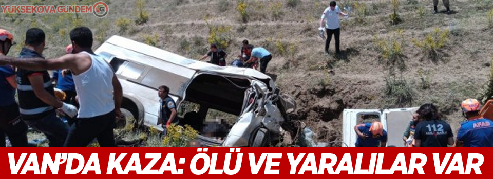 Van'da minibüs takla attı: Ölü ve yaralılar var