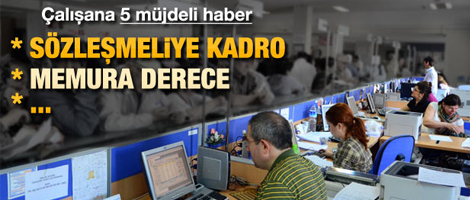 Hükümetten çalışanlara 5 müjde