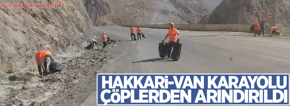 Hakkari-Van karayolu çöplerden arındırıldı