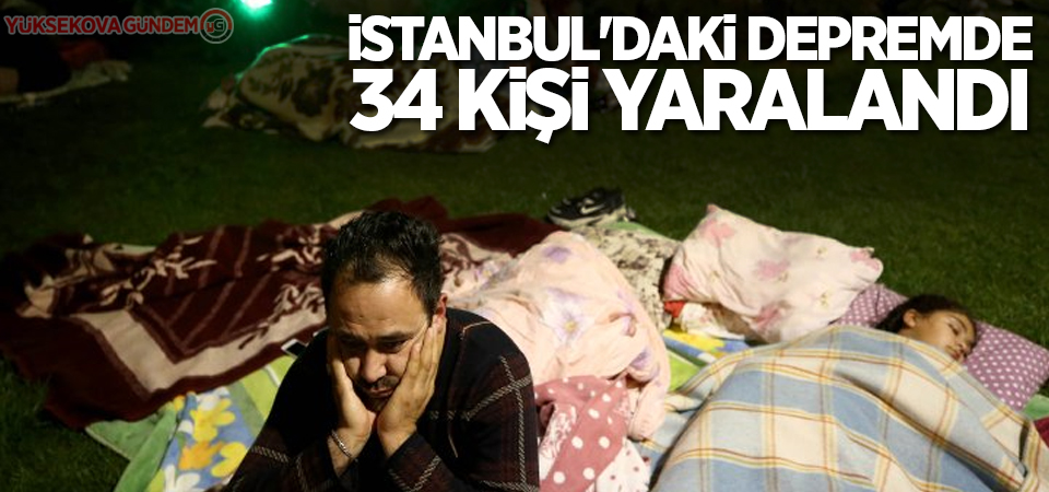 İstanbul'daki depremde 34 kişi yaralandı