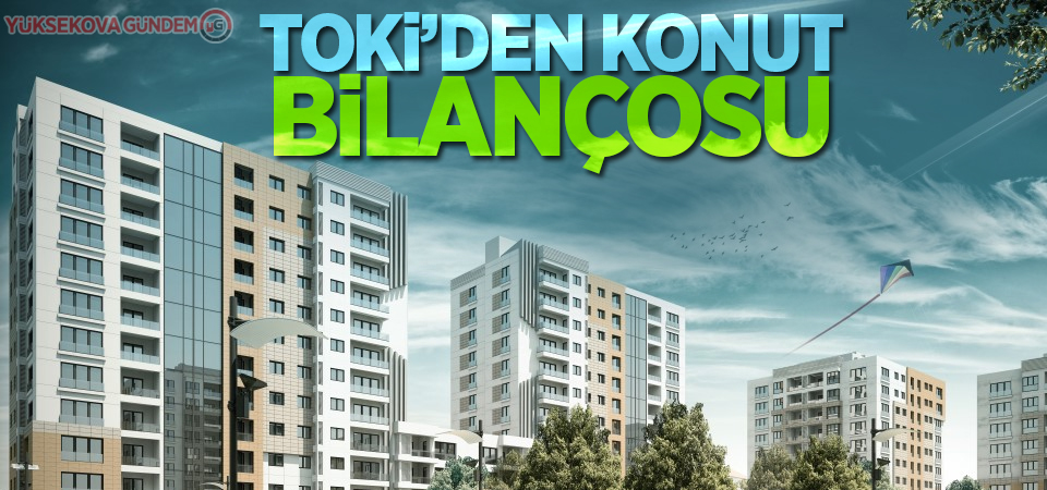 TOKİ’den konut bilançosu