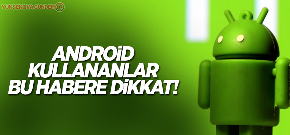 Android kullanıcılarına 'kaldırılması imkansız virüs' uyarısı