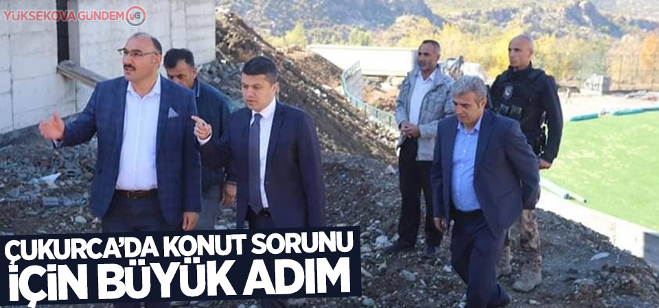 Çukurca’da konut sorunu için büyük adım