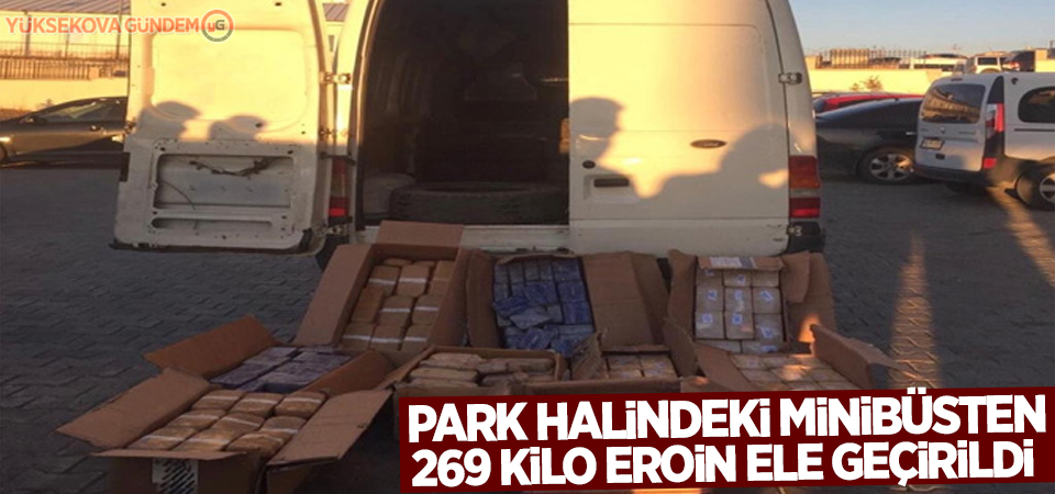 Park halindeki minibüsten 269 kilo eroin ele geçirildi