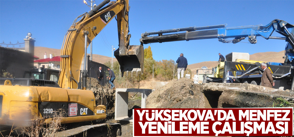 Yüksekova'da menfez yenileme çalışması