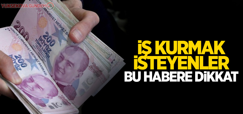 İş kurmak isteyenlere müjdeli haber