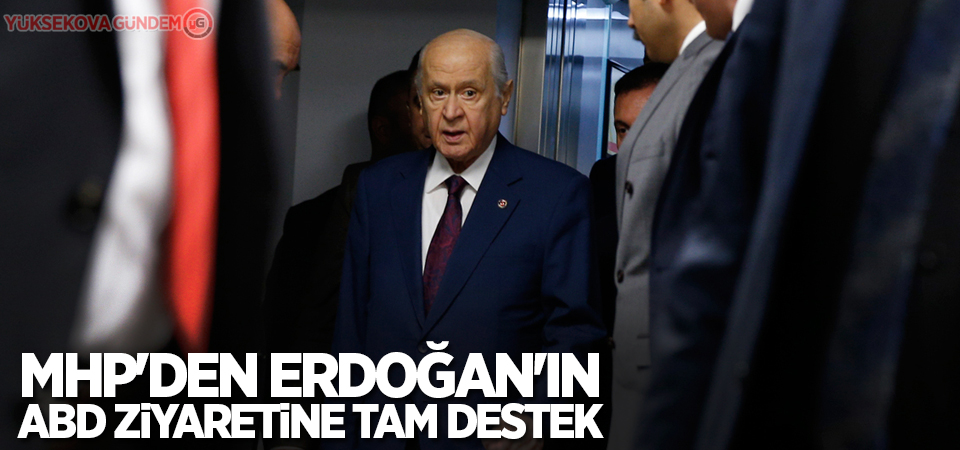 MHP'den Erdoğan'ın ABD ziyaretine tam destek