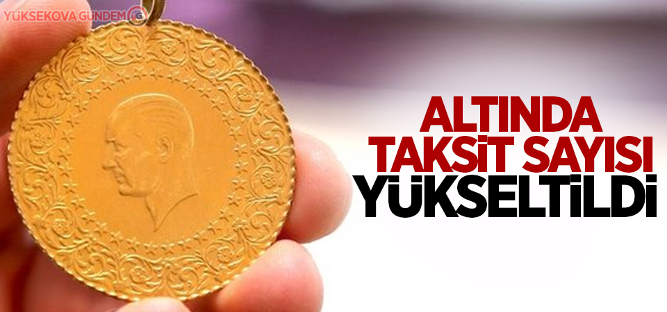 Altında taksit sayısı yükseltildi