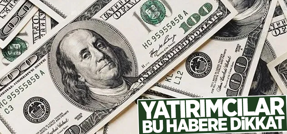 Yatırımcılar dikkat! Dolar ve altında düşüş eğilimi