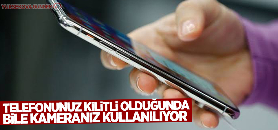 Telefonunuz kilitli olduğunda bile kameranız kullanılıyor