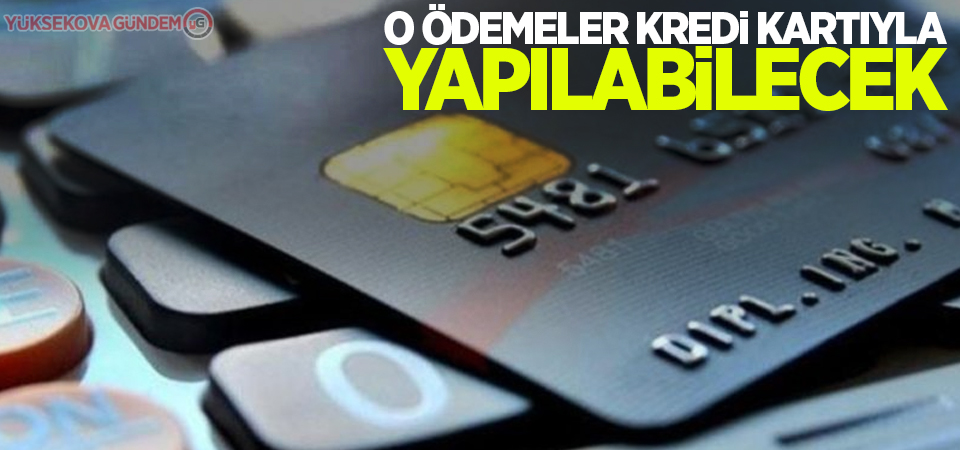 O ödemeler kredi kartıyla yapılabilecek