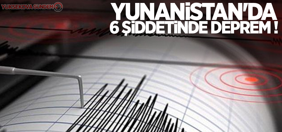 Yunanistan'da 6 büyüklüğünde deprem !