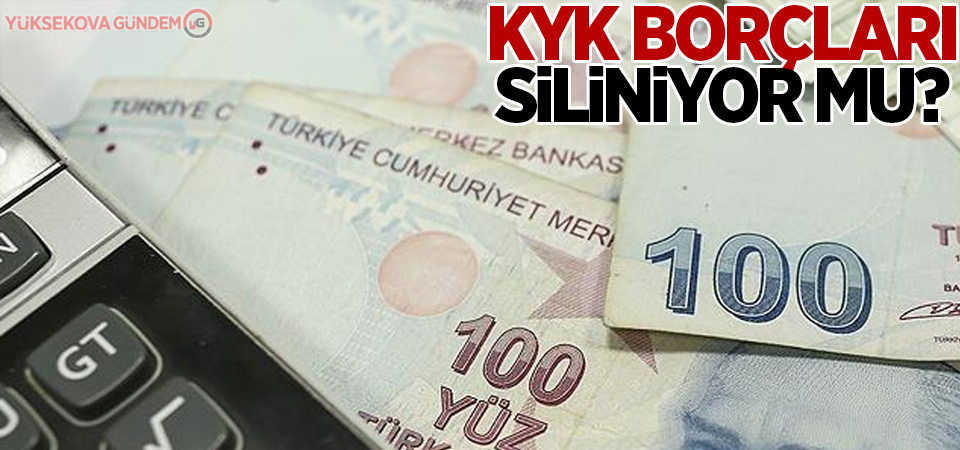 KYK borçları siliniyor mu?