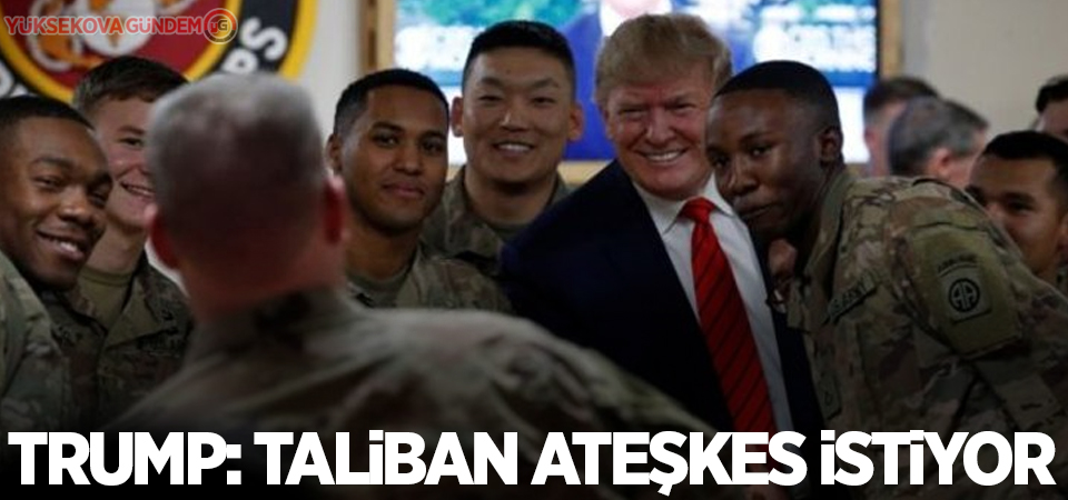 Trump: Taliban ateşkes istiyor