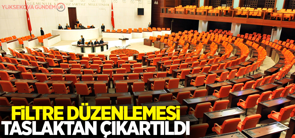 Filtre düzenlemesi taslaktan çıkartıldı