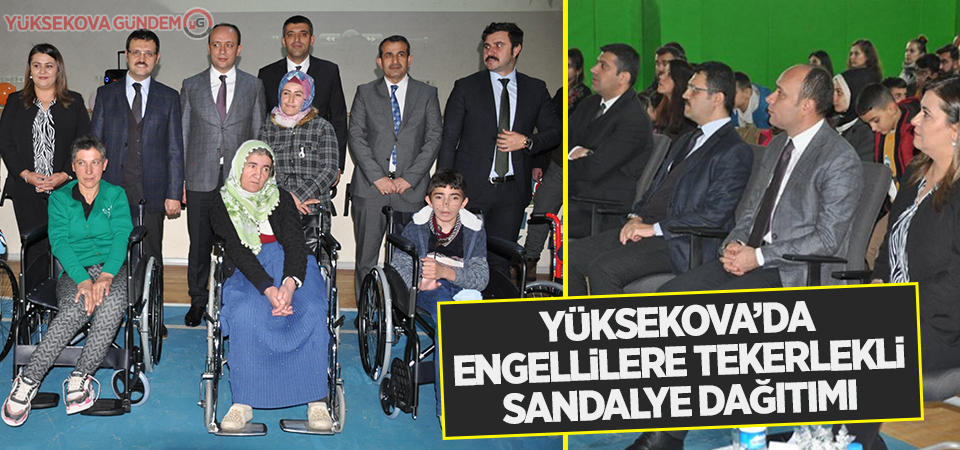 Yüksekova’da engellilere tekerlekli sandalye dağıtımı yapıldı