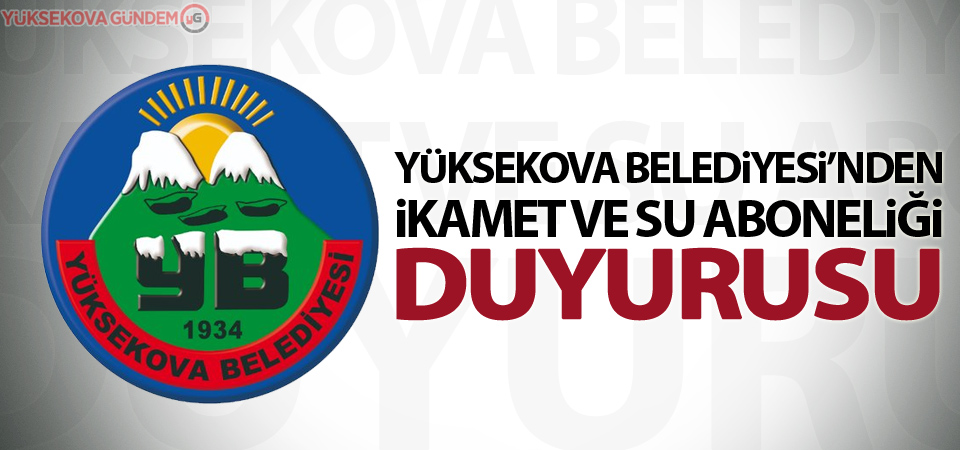 Yüksekova Belediyesi'nden duyuru