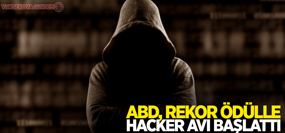 ABD, rekor ödülle hacker avı başlattı