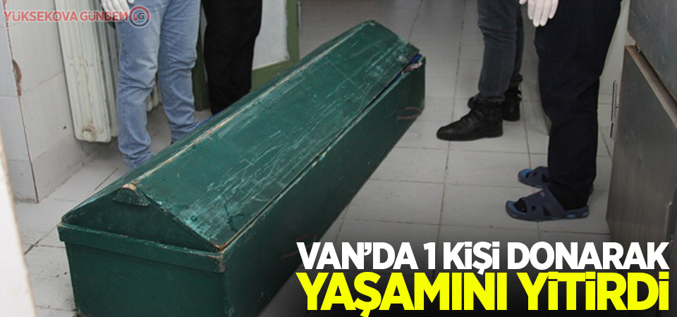 1 kişi Donarak yaşamını yitirdi