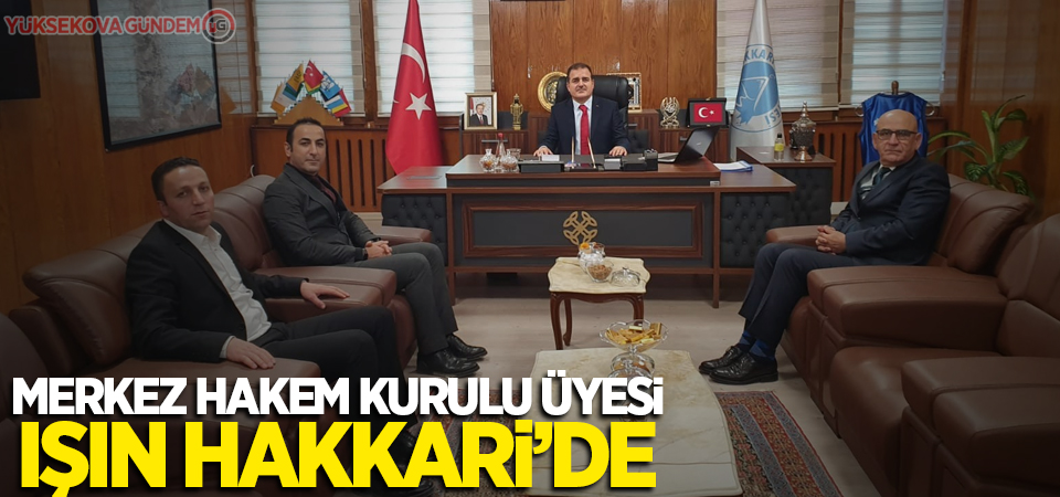 Merkez Hakem Kurulu Üyesi Işın Hakkari’de