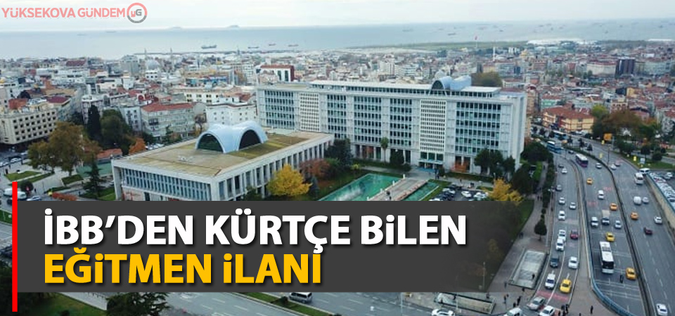 İBB’den Kürtçe bilen eğitmen ilanı