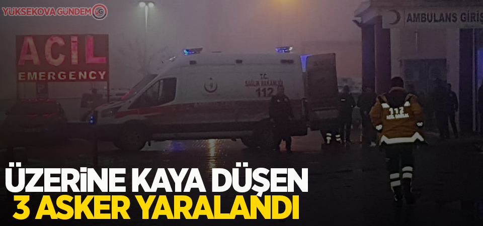 Üzerine kaya düşen 3 asker yaralandı