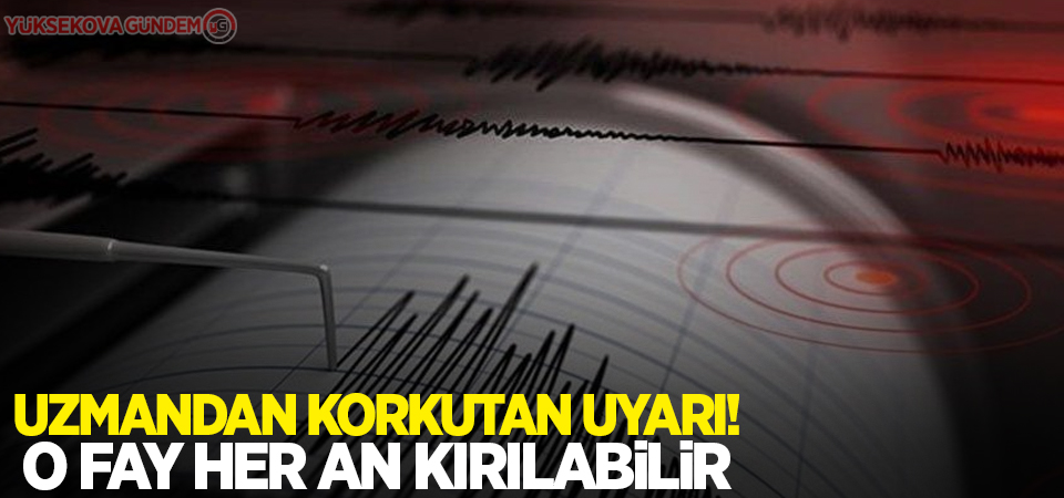 Uzmandan korkutan uyarı! O fay her an kırılabilir