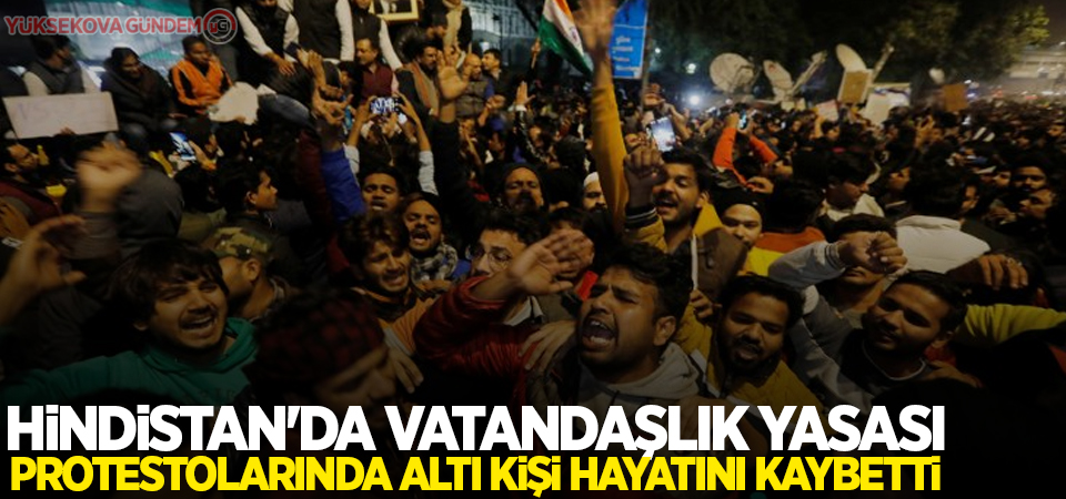 Hindistan'da Vatandaşlık Yasası protestolarında altı kişi öldü