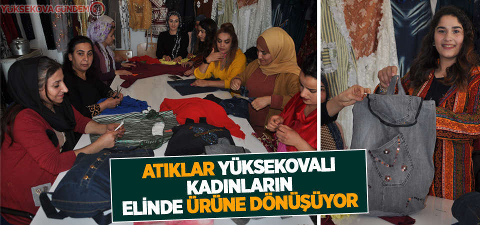 Atıklar Yüksekovalı Kadınların Elinde Ürüne Dönüşüyor