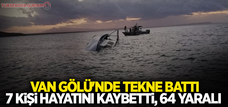 Van Gölü'nde tekne faciası: 7 ölü, 64 yaralı