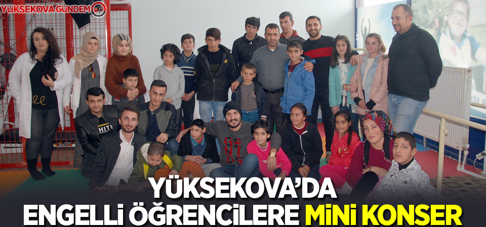 Yüksekova’da engelli öğrencilere mini konser