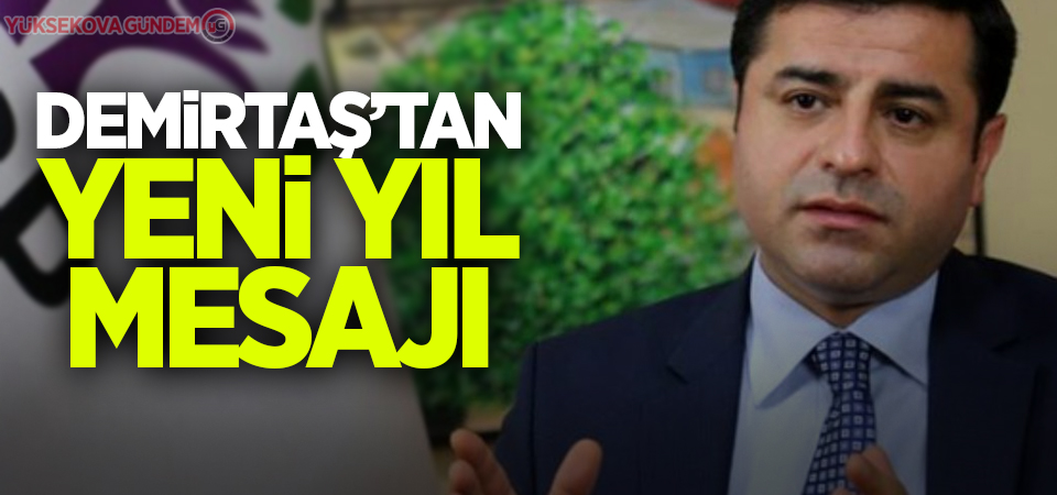 Demirtaş'tan yeni yıl mesajı