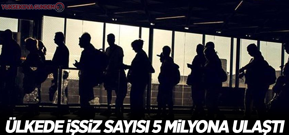 Ülkede işsiz sayısı 5 milyona ulaştı