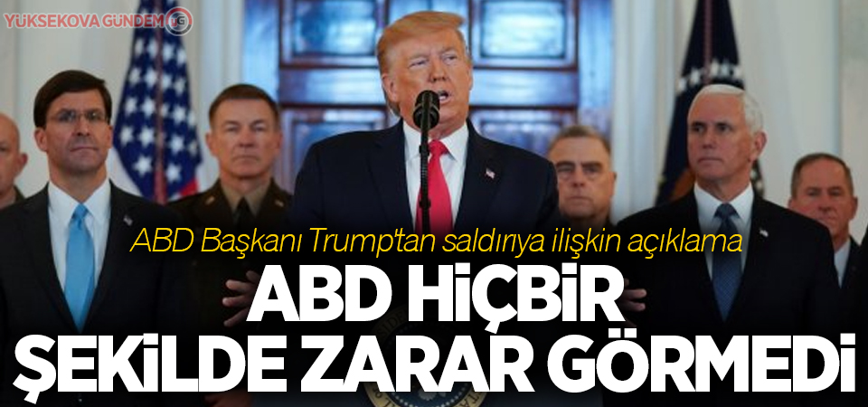 Trump:'Saldırıda hiçbir ABD'li zarar görmemiştir'