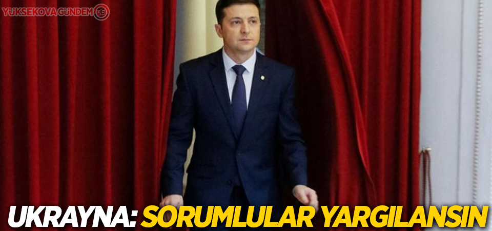 Ukrayna: Sorumlular yargılansın