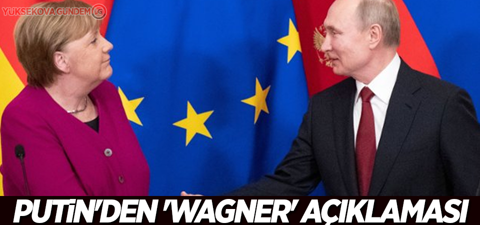 Putin'den 'Wagner' açıklaması