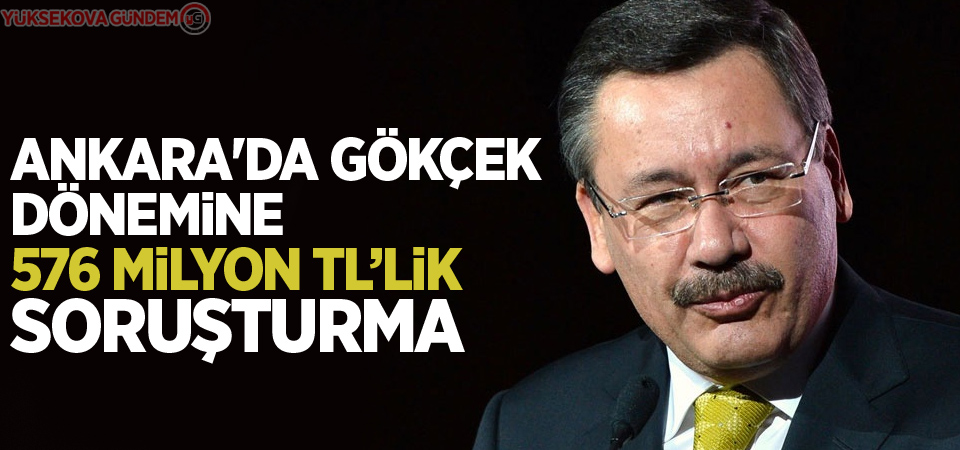 Ankara'da Gökçek dönemine 576 Milyon TL’lik soruşturma