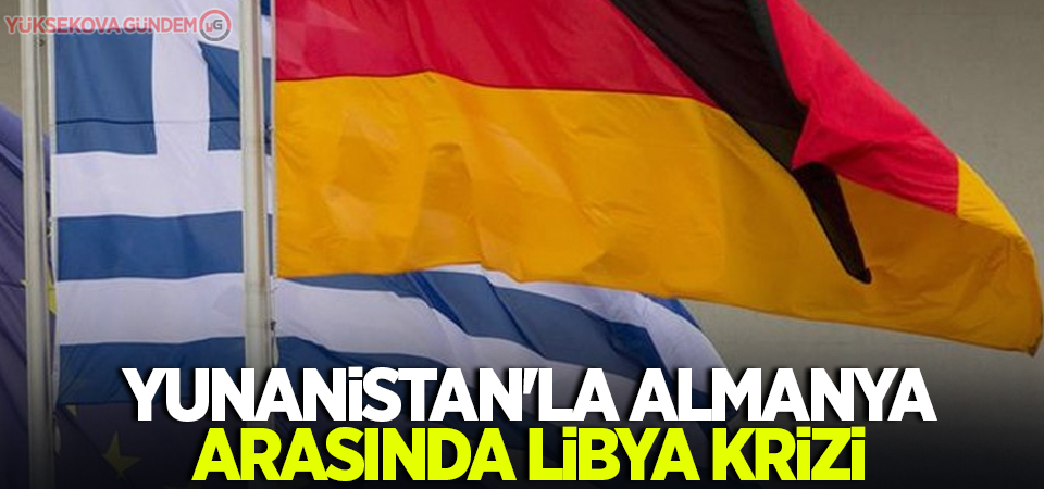 Yunanistan'la Almanya arasında Libya krizi