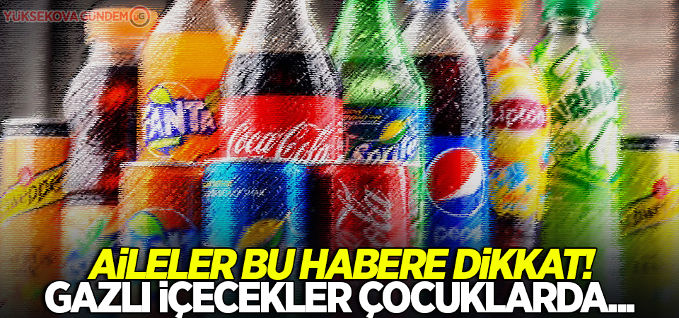 Gazlı içecekler çocuklarda sinir yapıyor!