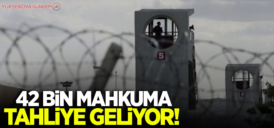 42 bin mahkuma tahliye geliyor!