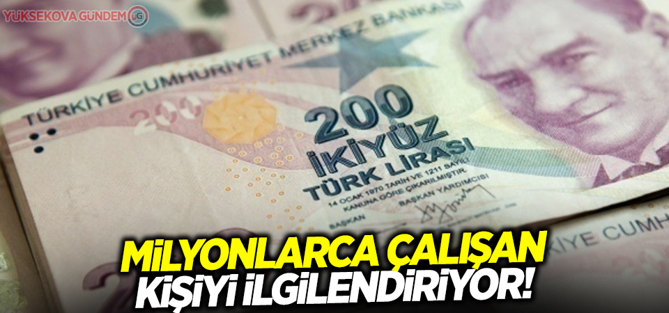 Milyonlarca çalışan kişiyi ilgilendiriyor!