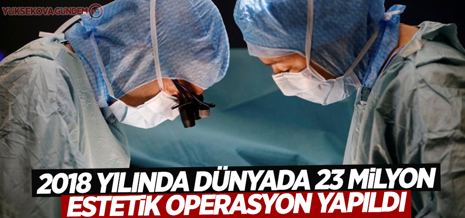 2018 yılında dünyada 23 milyon estetik operasyon yapıldı